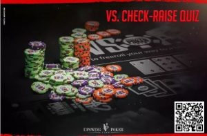 【EV扑克】测试:你知道如何对抗check-raise吗?-EV德州扑克