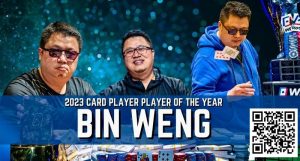 【EV扑克】一年斩获奖金超660万刀!华裔牌手Bin Weng 2023年六冠称王-EV德州扑克