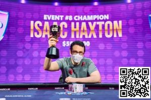 【EV扑克】Isaac Haxton在扑克大师赛1.5万刀买入比赛中夺冠，获得六位数奖金-EV德州扑克