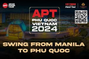 【EV扑克】连环出击双倍荣耀!从APT马尼拉站激战至 APT越南富国岛站! 豪客早鸟福利包限量发布!-EV德州扑克