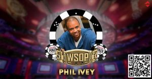 【EV扑克】“六边形战士”Phil Ivey,扑克圈YYDS为什么这么牛?-EV德州扑克