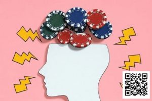 【EV扑克】在世界扑克大赛中，你的思维方式就是优势-EV德州扑克