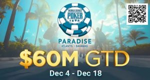 【EV扑克】疯了!2025WSOP天堂岛站赛程公布,主赛保底居然高达6,000万刀!-EV德州扑克