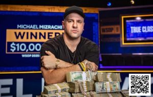 【EV扑克】震撼官宣!2025WSOP主赛冠军Michael Mizrachi正式加盟GGTeam成为最新全球大使!-EV德州扑克