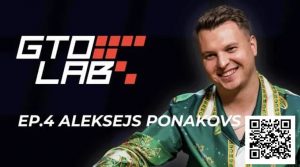 【EV扑克】Alex Ponakovs专访：想当顶尖牌手，独立思考比Solver更重要！-EV德州扑克
