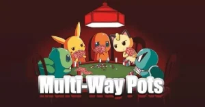 【EV扑克】多人底池需要做出的「 7 」个战术调整-EV德州扑克